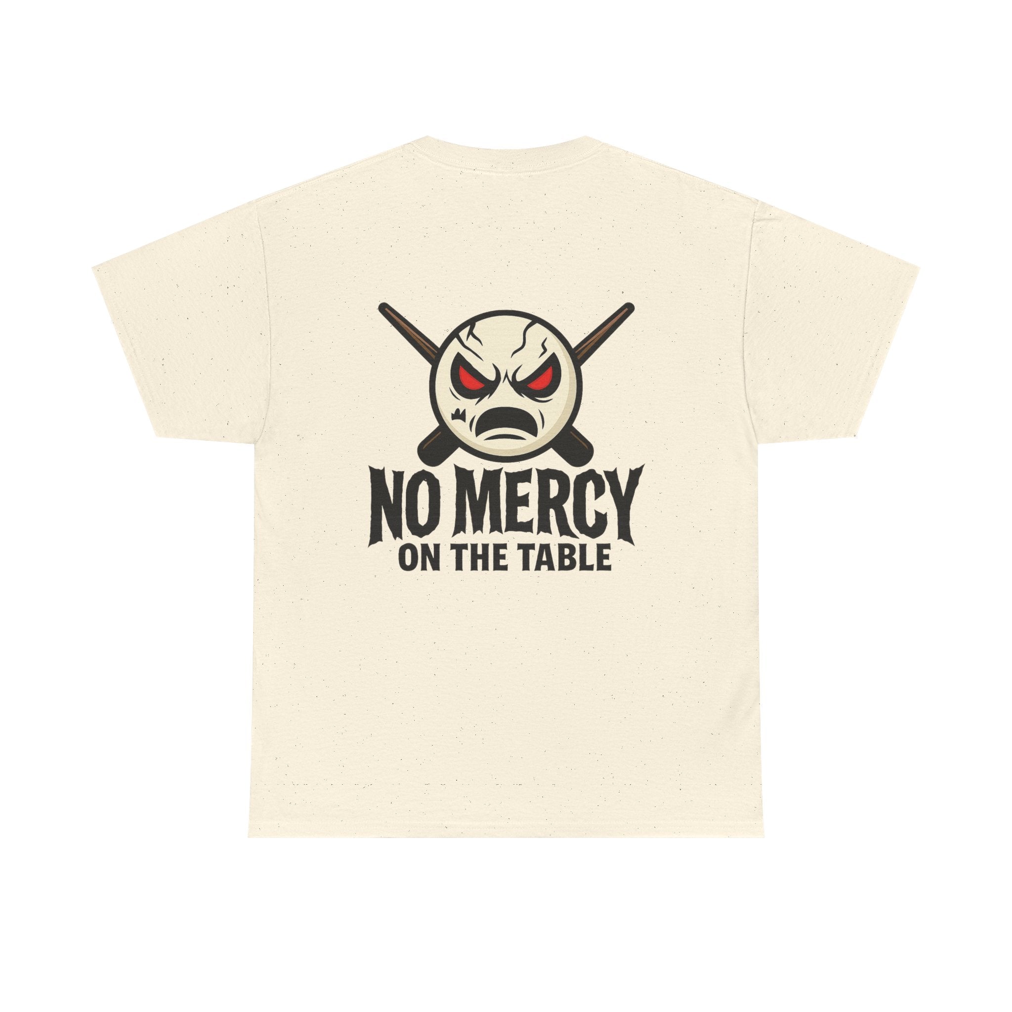 No Mercy On The Table Tee