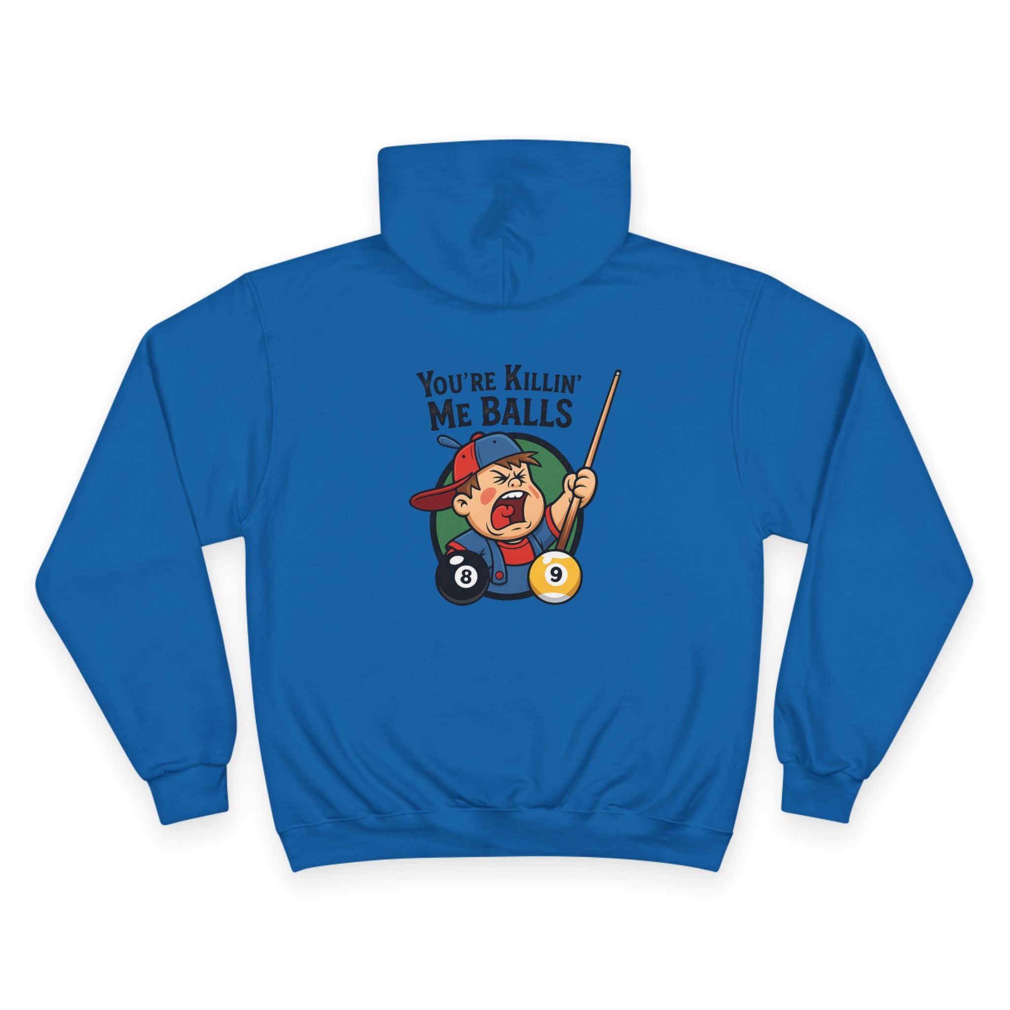You’re Killin’ Me Balls Billiards Champion Hoodie