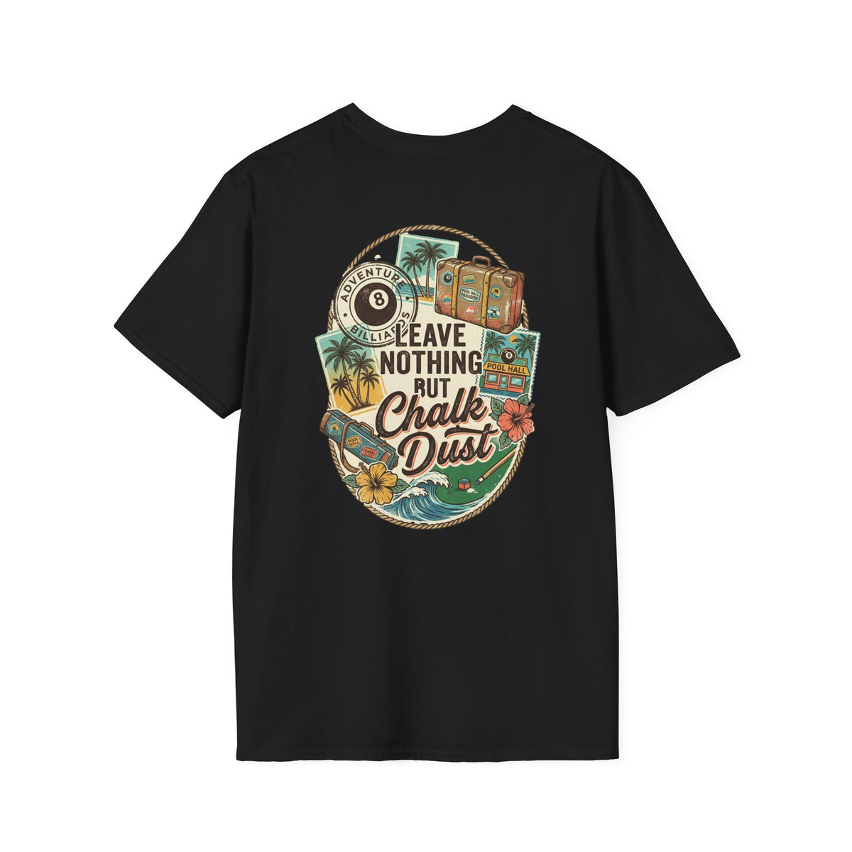 Leave Nothing But Chalk Dust | Tropical Pool Hall Vacation Billiards T-Shirt | Front & Back Graphic Tee