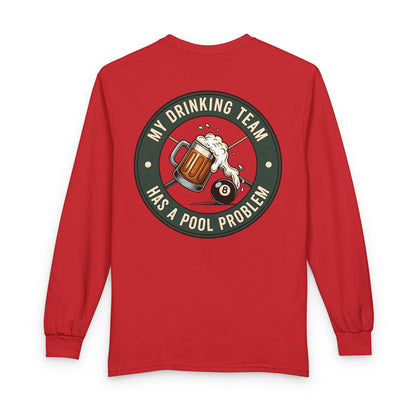 My Drinking Team Has A Pool Problem Billiards Gildan Long Sleeve Tee