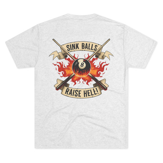 Sink Balls Raise Hell Billiards Tri-Blend Tee