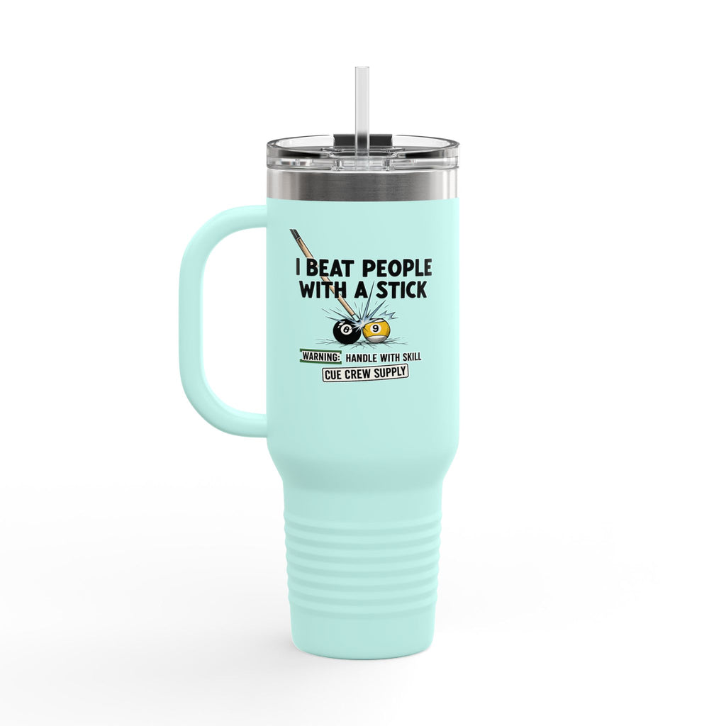 I Beat People With a Stick” Billiards Cue Crew Funny 40 oz. Tumbler