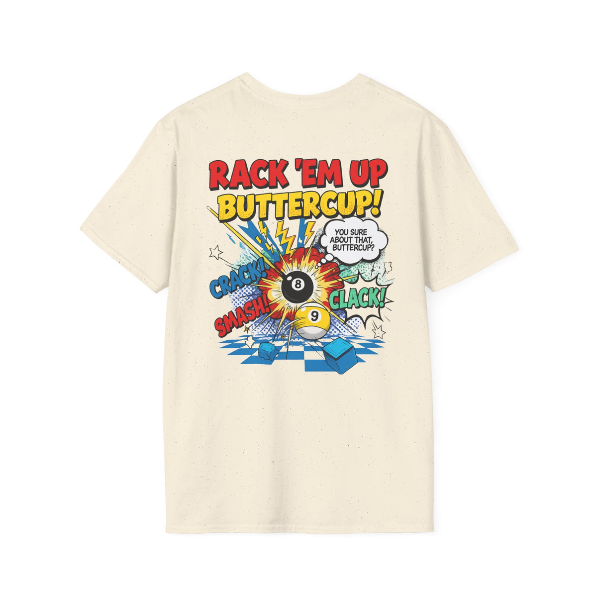 Rack 'Em Up Buttercup! Funny Billiards T-Shirt | Comic Pool Player Graphic Tee | Front & Back Print