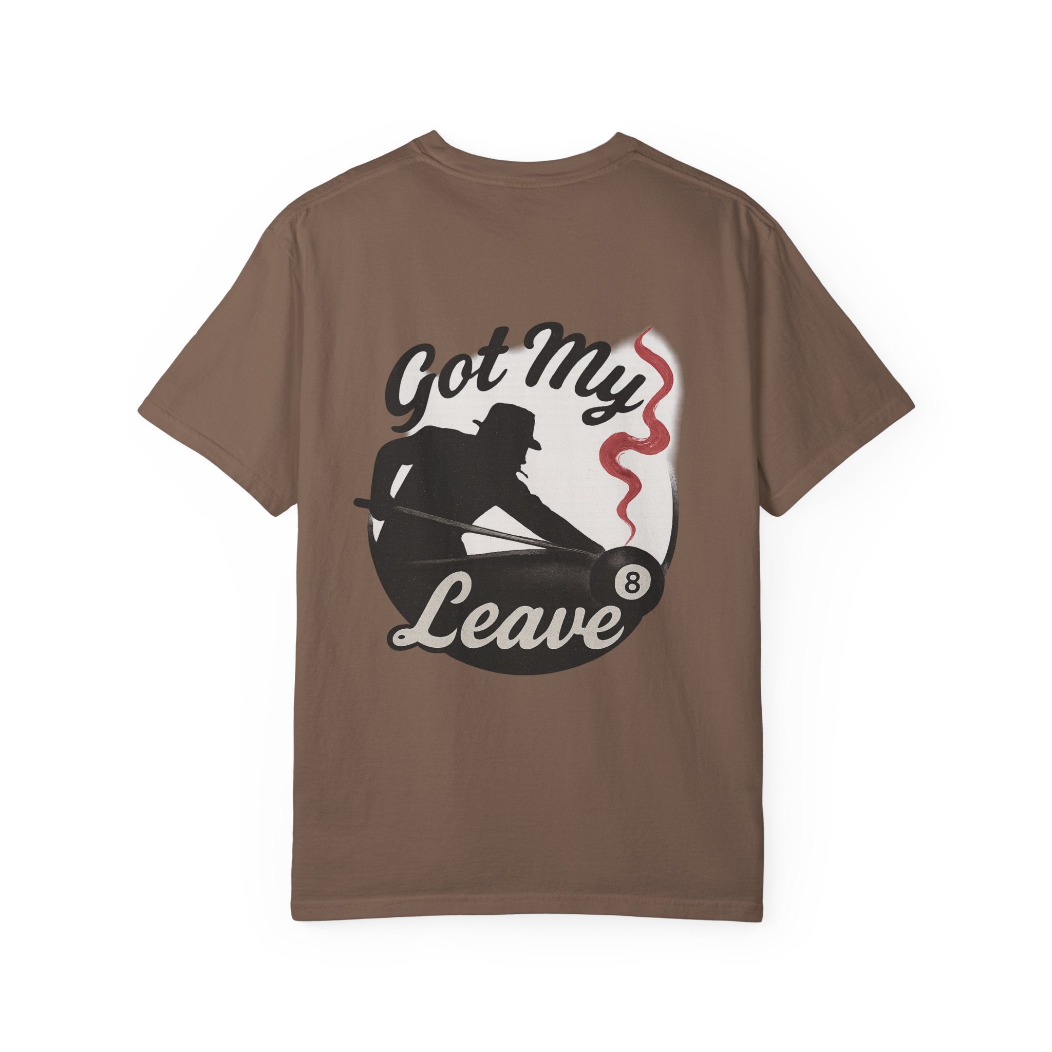 Got My Leave Tee - Comfort Colors Brand