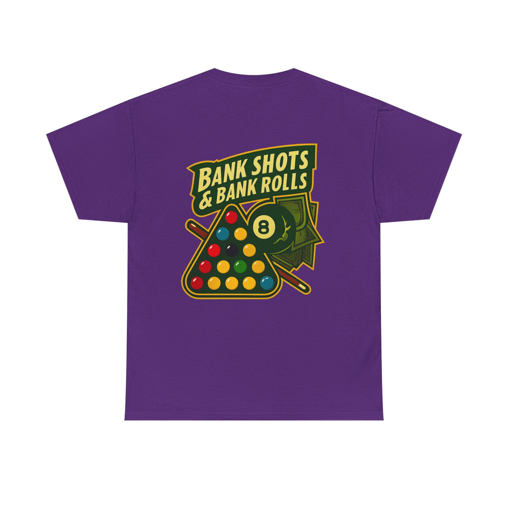 Bank Shots and Bank Rolls Billiards Tee