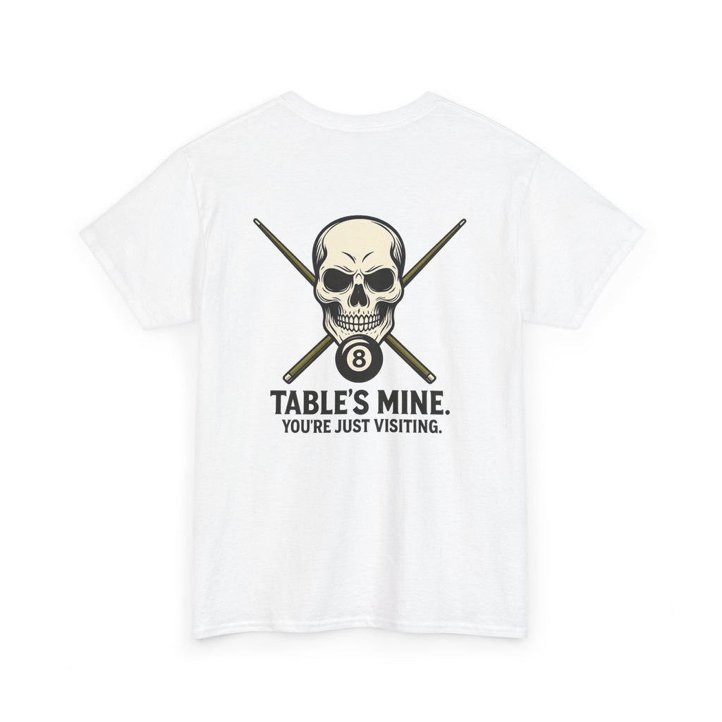Table's Mine, You're Just Visiting Billiards Tee