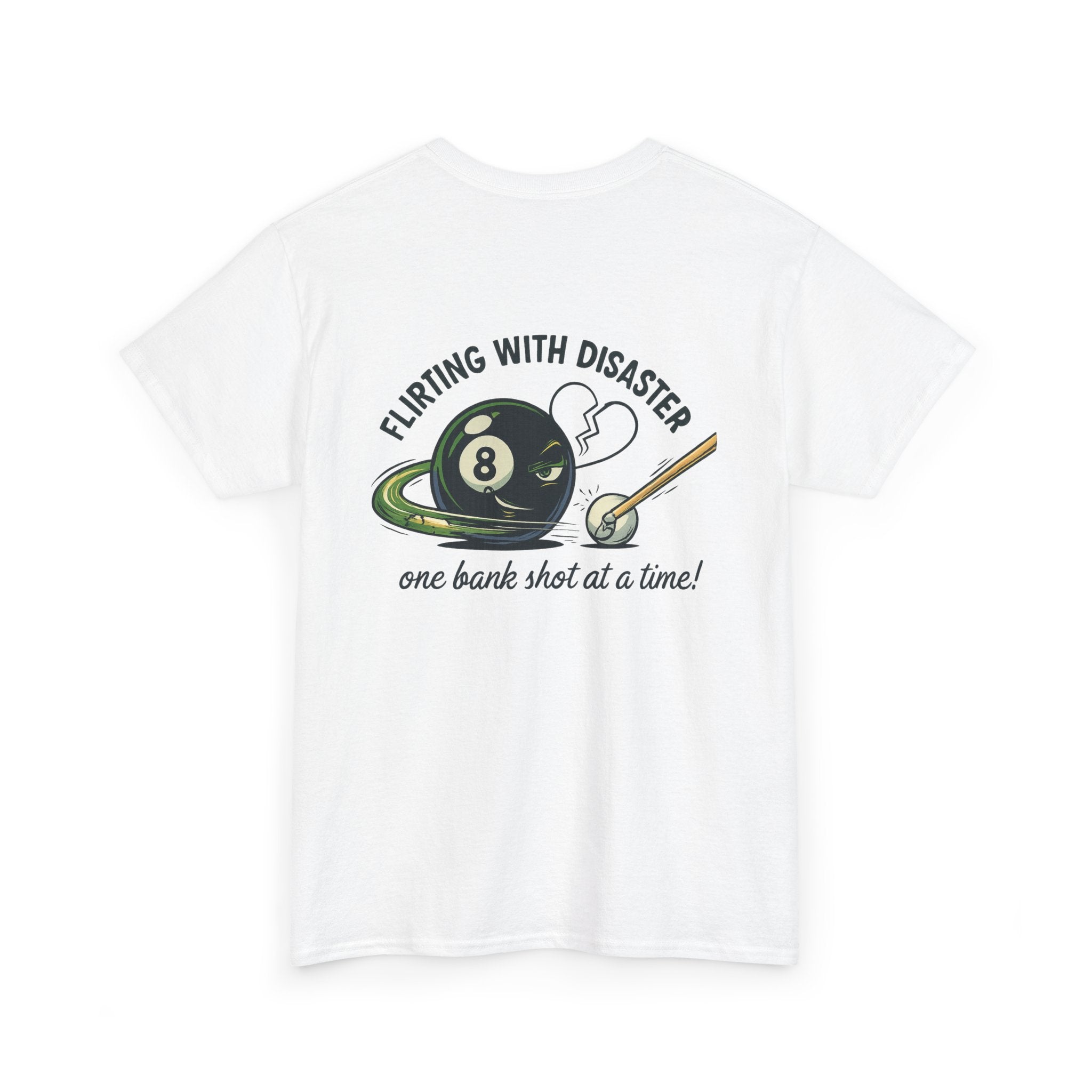 Flirting With Disaster: One Bank Shot at a Time Billiards Gildan Tee