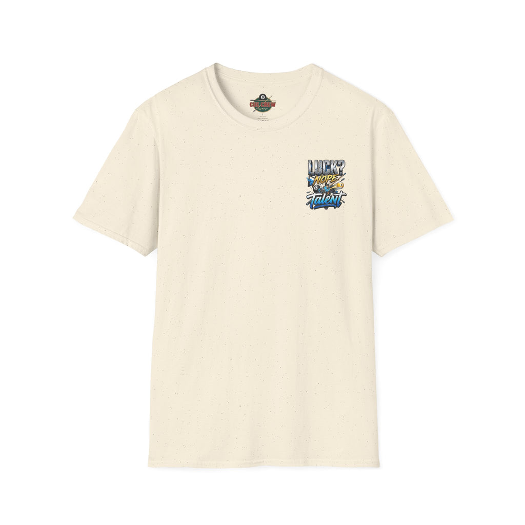 Luck? Nope. Talent. Funny Billiards T-Shirt | Pool Player Graphic Tee | Front & Back Print