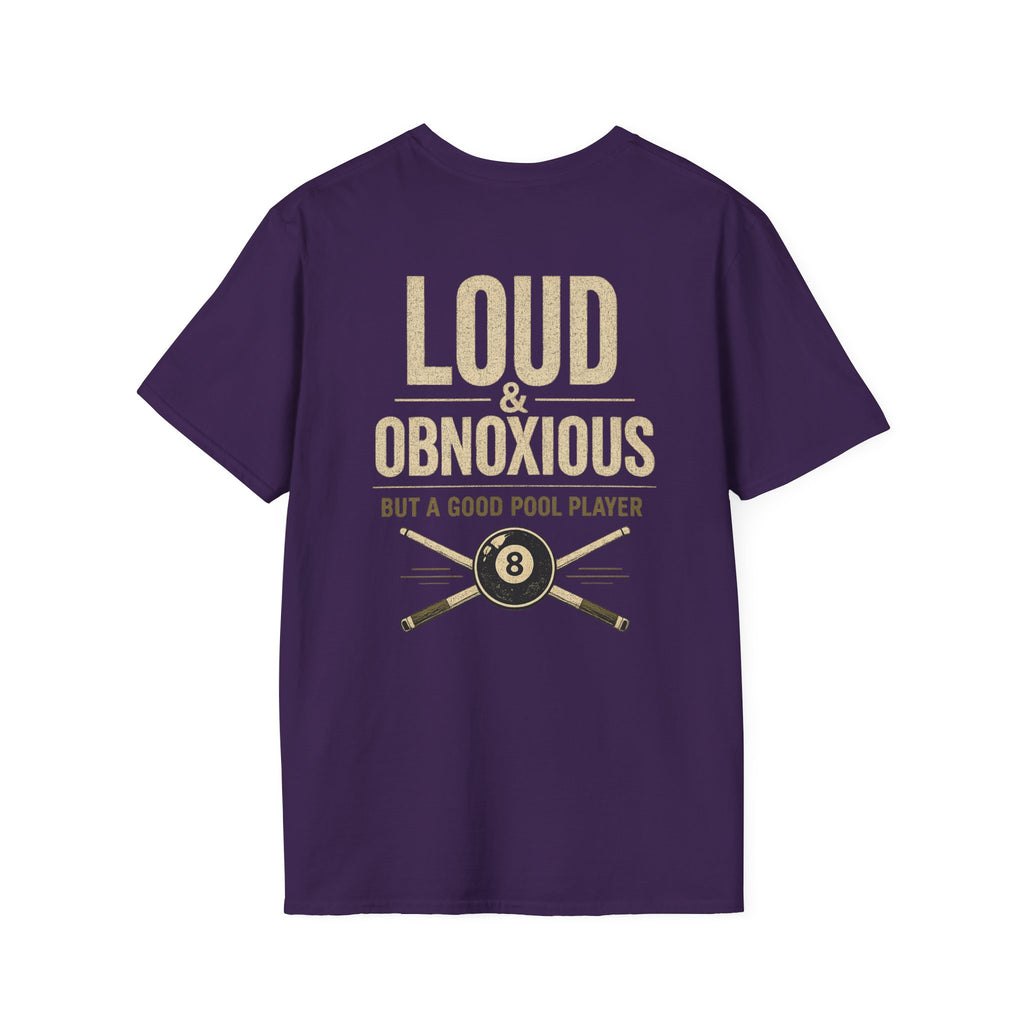Loud & Obnoxious But A Good Pool Player Billiards T-Shirt | Classic Series | CCS-CST-007
