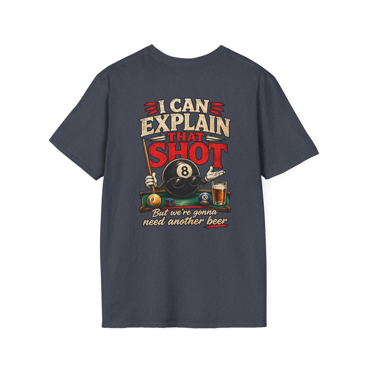I Can Explain That Shot Funny Pool Player T-Shirt | Classic Series CCS-CST-018