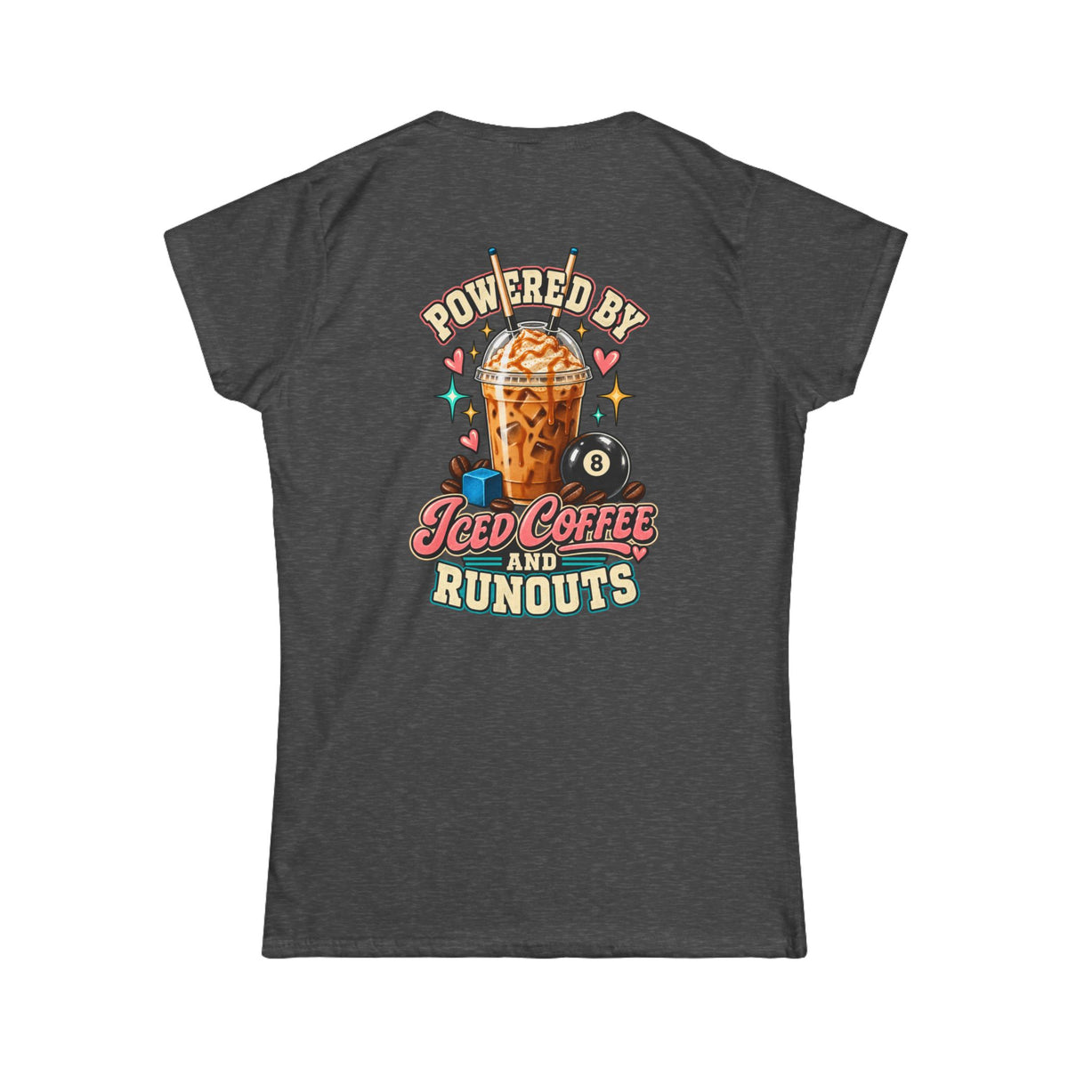Powered By Iced Coffee & Runouts – Women’s Billiards T-Shirt – Pool Player Tee CCS-WSST-016
