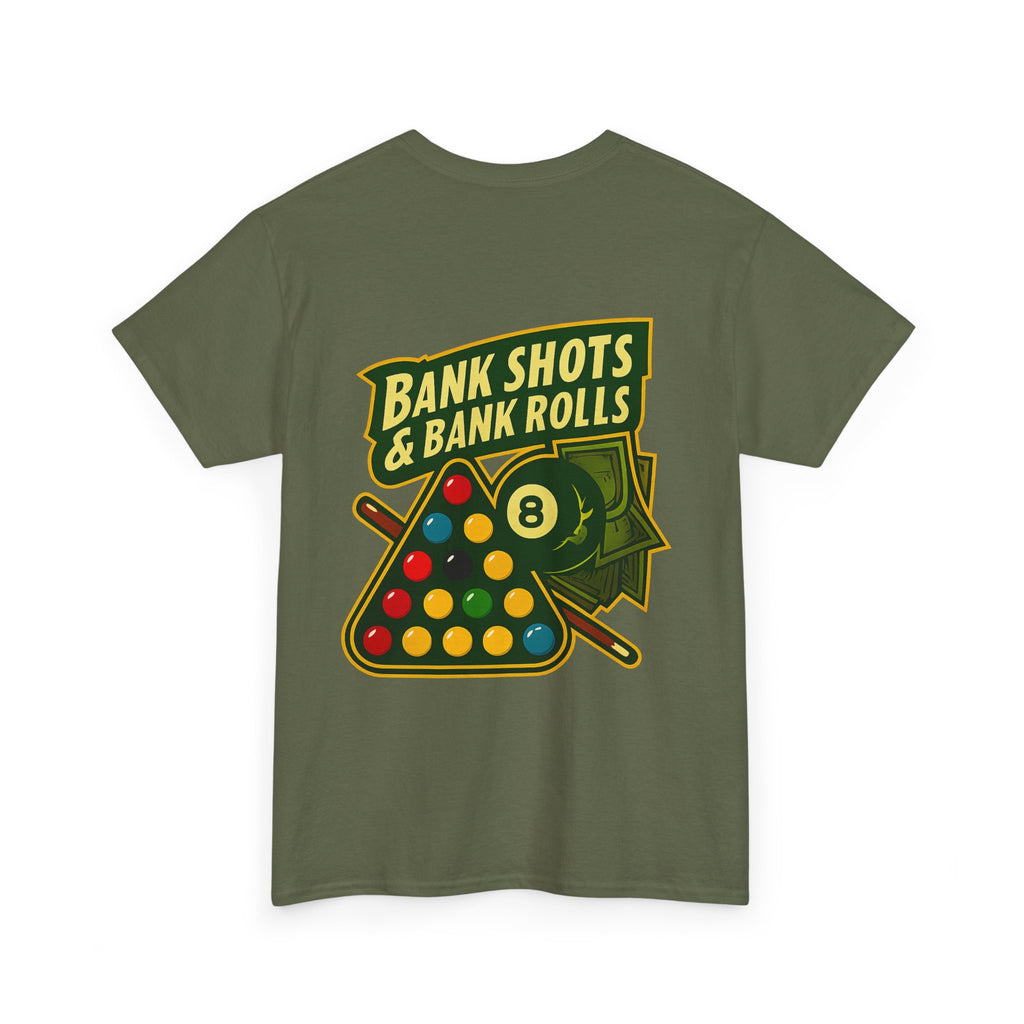 Bank Shots and Bank Rolls Billiards Tee