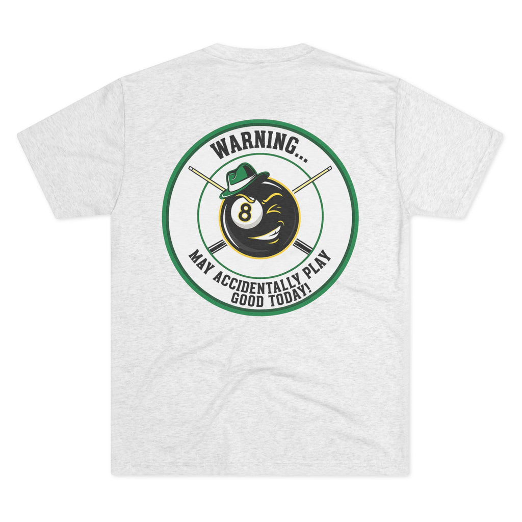 Warning... May Accidentally Play Good Today Next Level Tri-Blend Tee