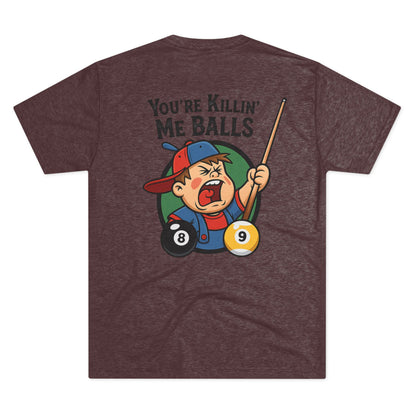 You're Killin' Me Balls Vintage Billiards Next Level Tee