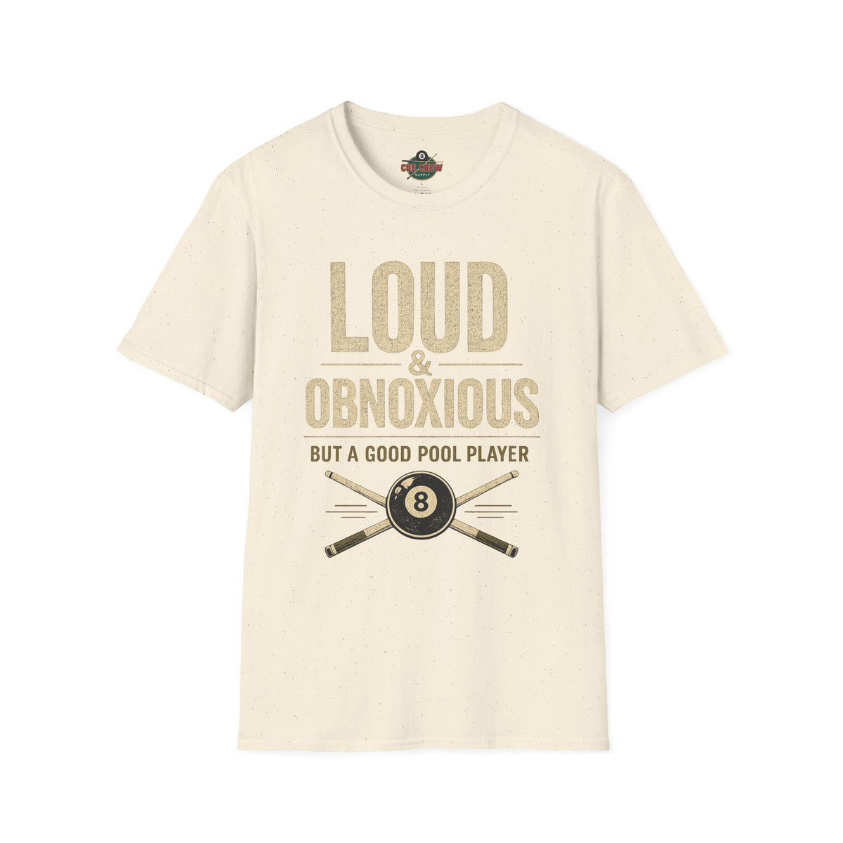 Loud & Obnoxious But a Good Pool Player Funny Billiards T-Shirt – Vintage 8 Ball Graphic Front Print Only Tee