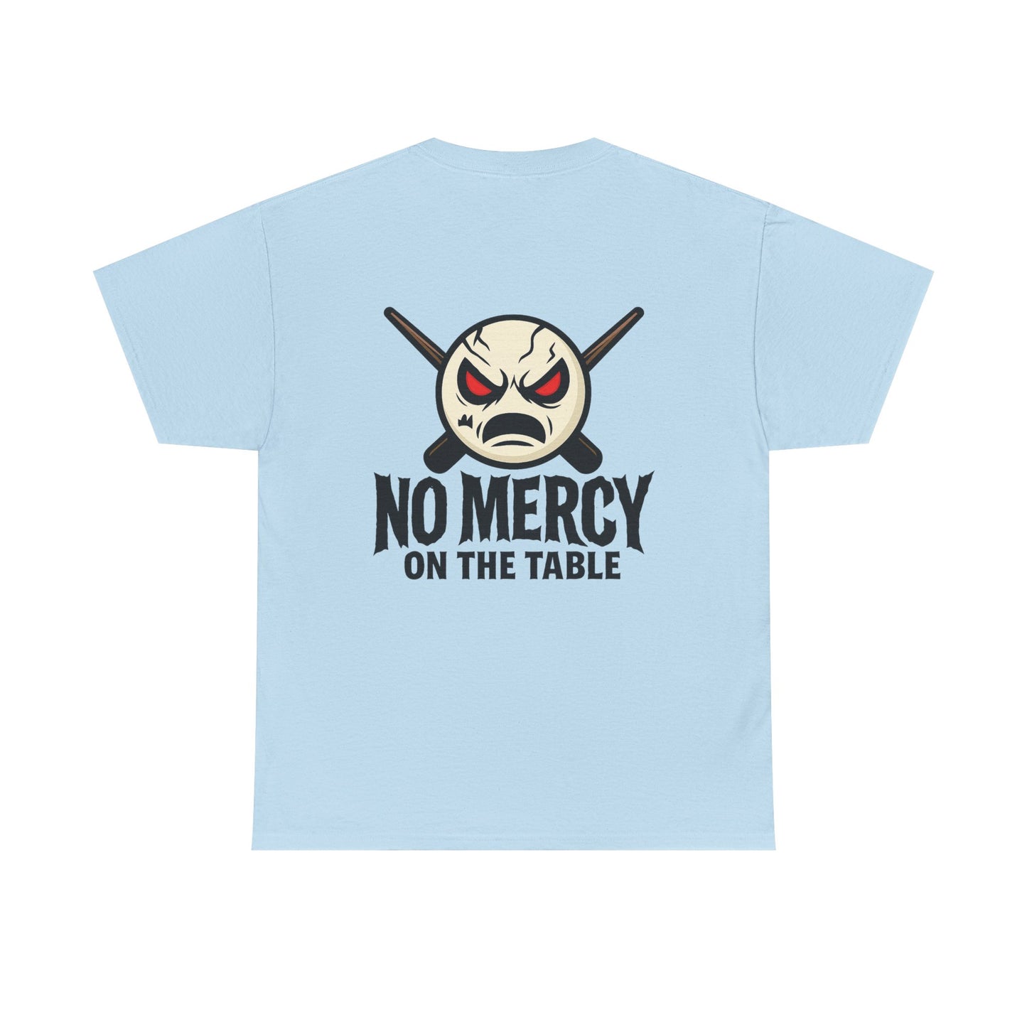 No Mercy On The Table Gildan Tee