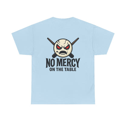 No Mercy On The Table Gildan Tee