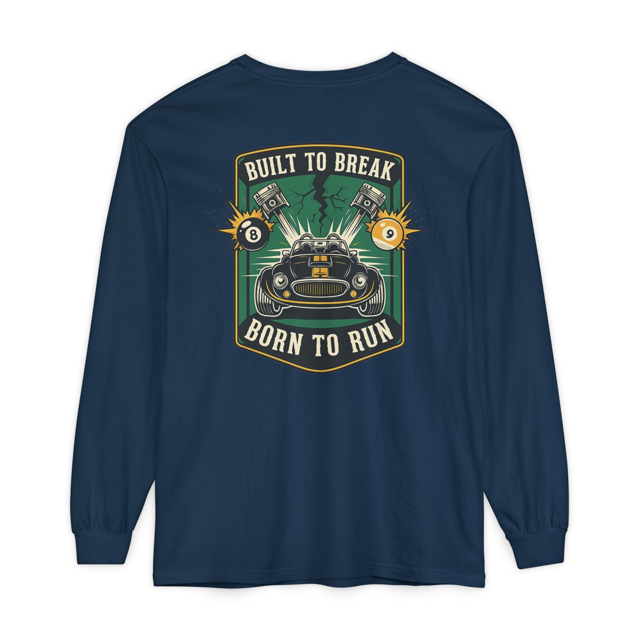 Built to Break Born to Run Comfort Colors Long Sleeve T-Shirt