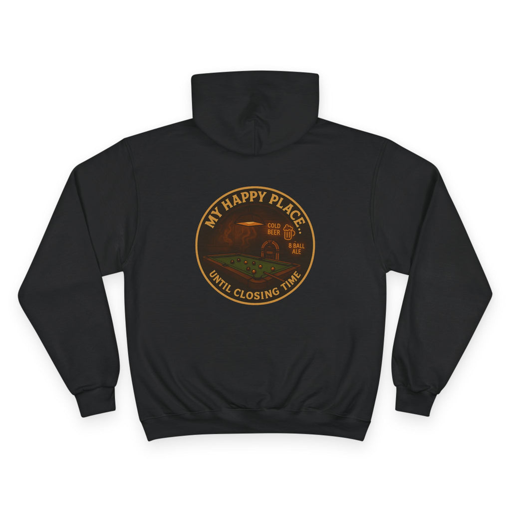 My Happy Place Until Closing Time Hoodie - Champion