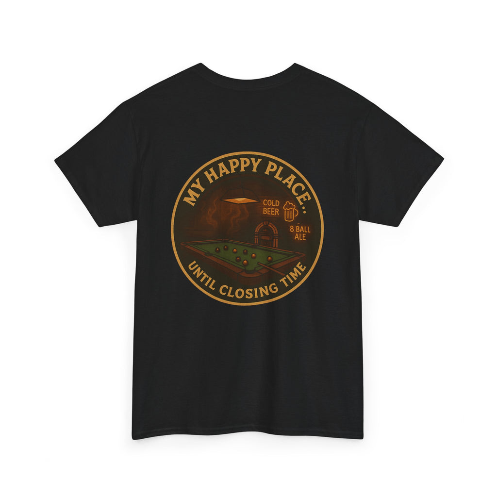 My Happy Place Until Closing Time Tee