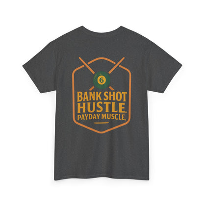 Bank Shot Hustle, Payday Muscle Gildan Tee