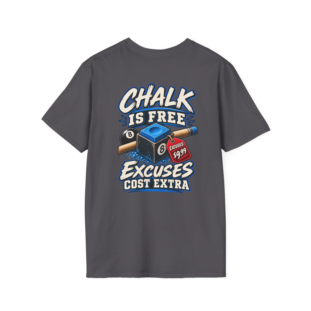 Chalk Is Free Excuses Cost Extra Billiards T-Shirt | Classic Series CCS-CST-017