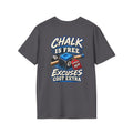 Chalk Is Free Excuses Cost Extra Billiards T-Shirt | Classic Series CCS-CST-017