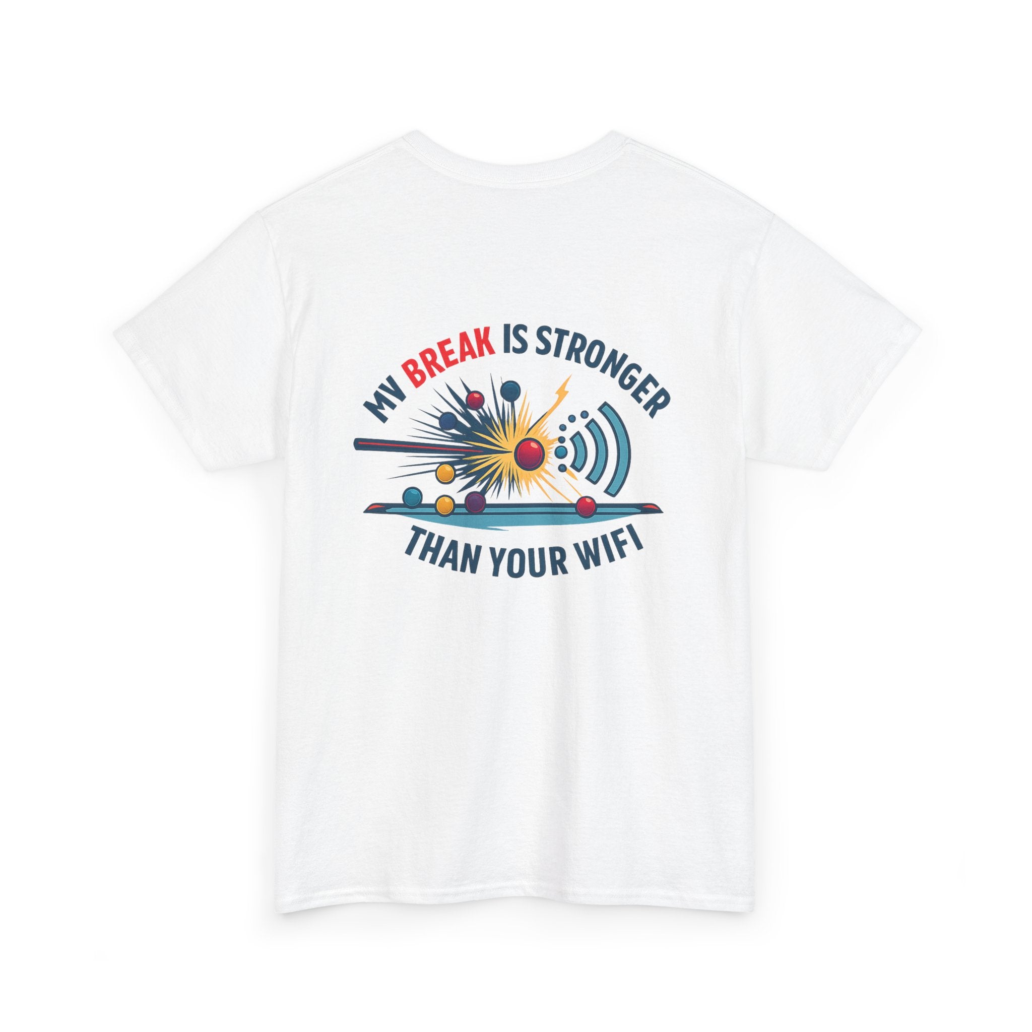 My Break Is Stronger Than Your WIFI Gildan Tee