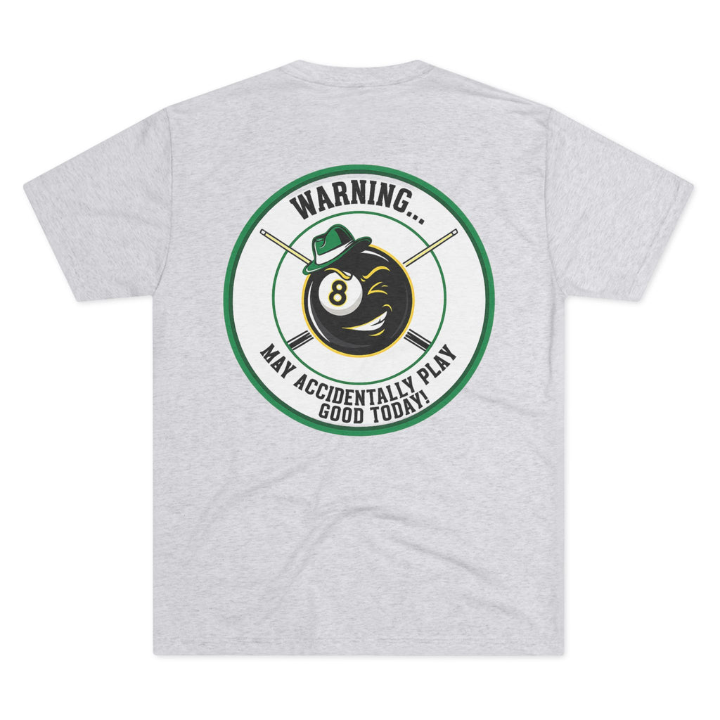 Warning... May Accidentally Play Good Today Next Level Tri-Blend Tee