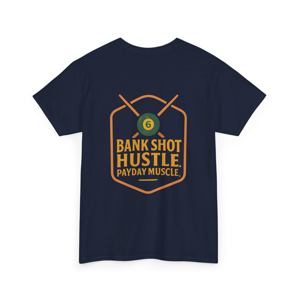 Bank Shot Hustle, Payday Muscle Tee – Where Style Meets Strategy