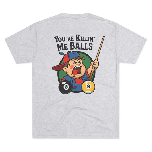 You're Killin' Me Balls Vintage Billiards Next Level Tee