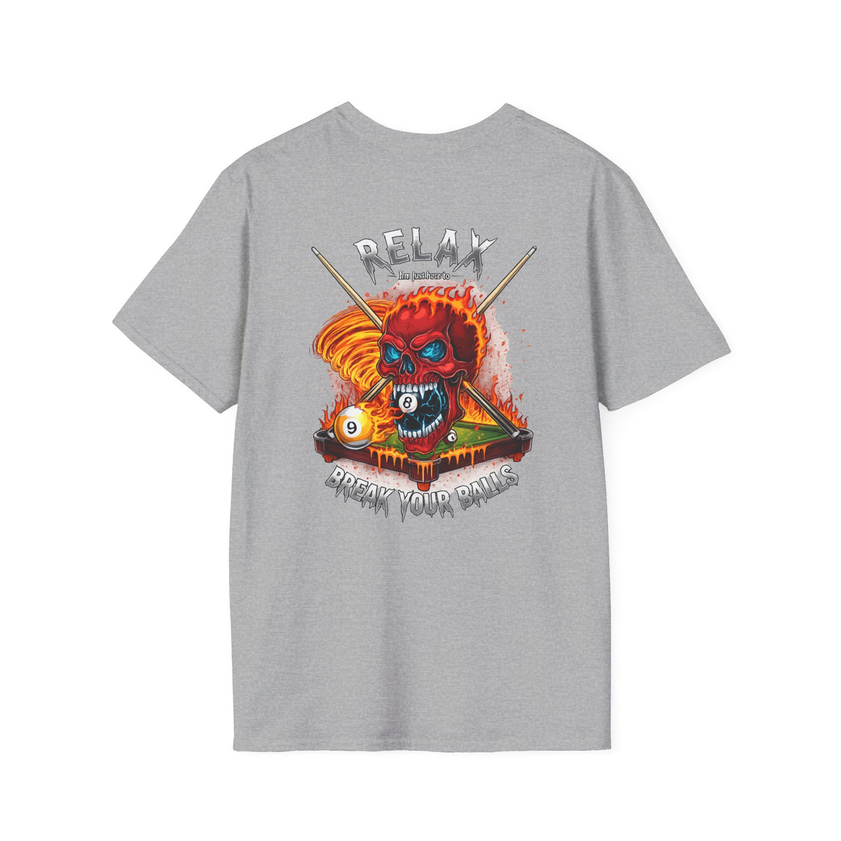 Relax... I'm Just Here to Break Your Balls Funny Billiards T-Shirt | Flaming Skull Pool Player Graphic Tee | Front & Back Print