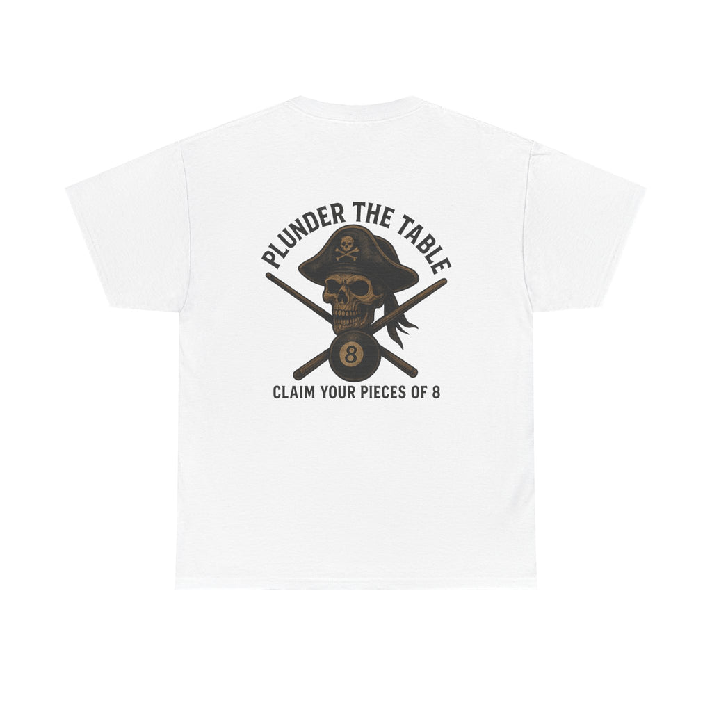 Plunder The Table - Claim Your Pieces Of 8 Gildan Tee