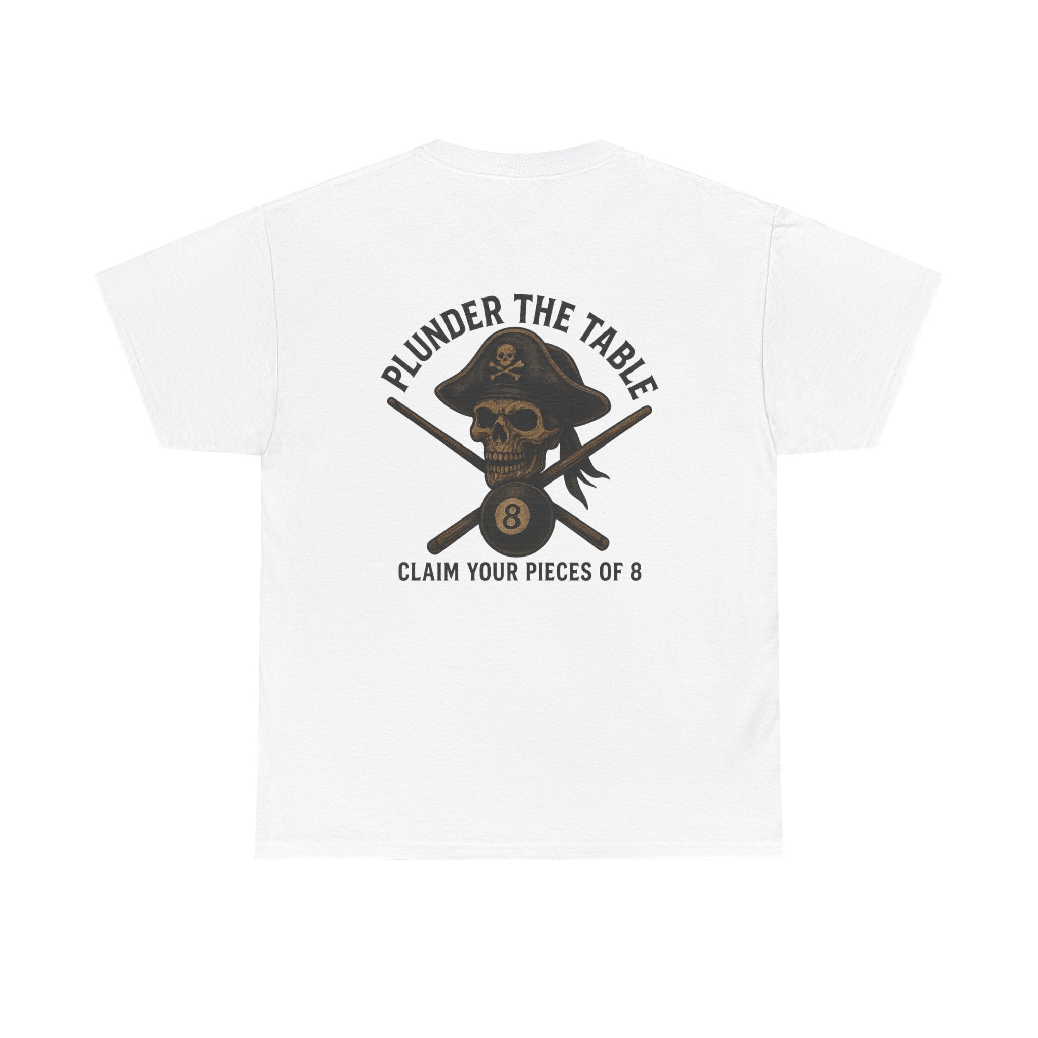 Plunder The Table - Claim Your Pieces Of 8 Gildan Tee