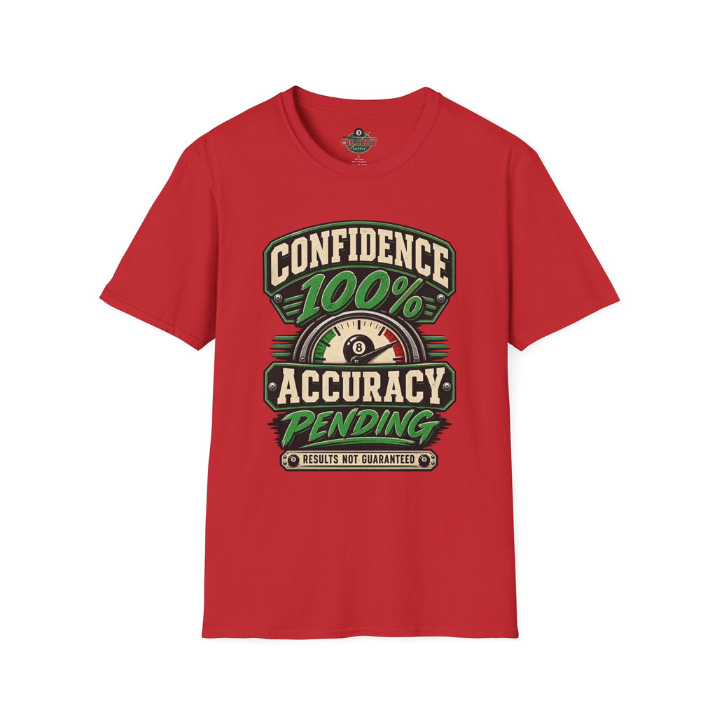 Confidence 100% Accuracy Pending – Funny Billiards T-Shirt – Pool Player Tee