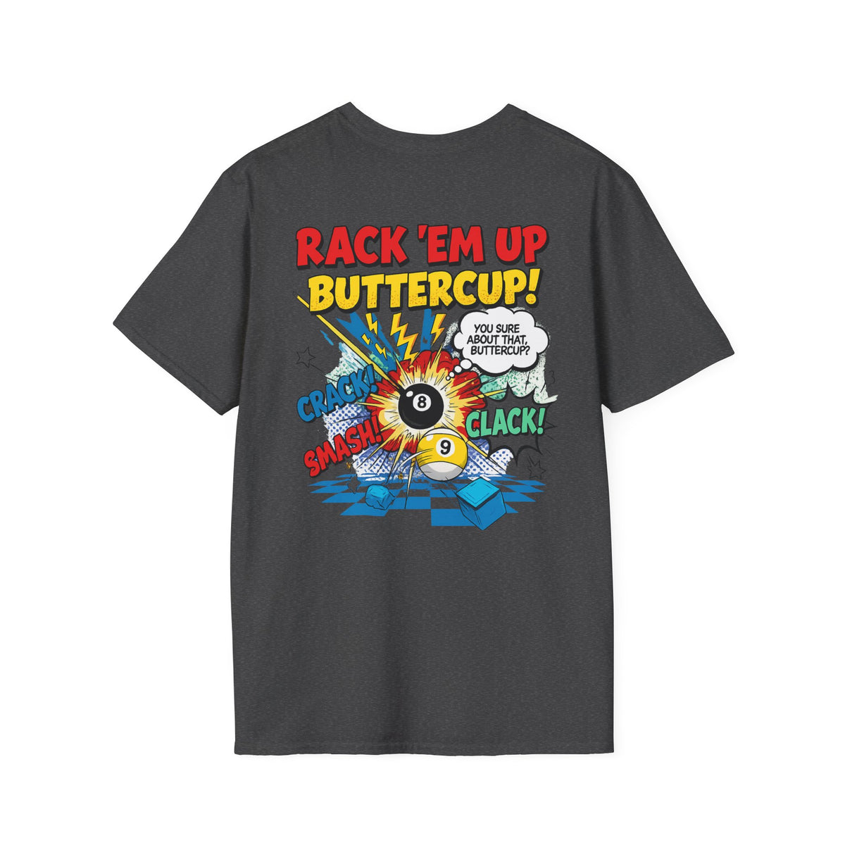Rack 'Em Up Buttercup! Funny Billiards T-Shirt | Comic Pool Player Graphic Tee | Front & Back Print