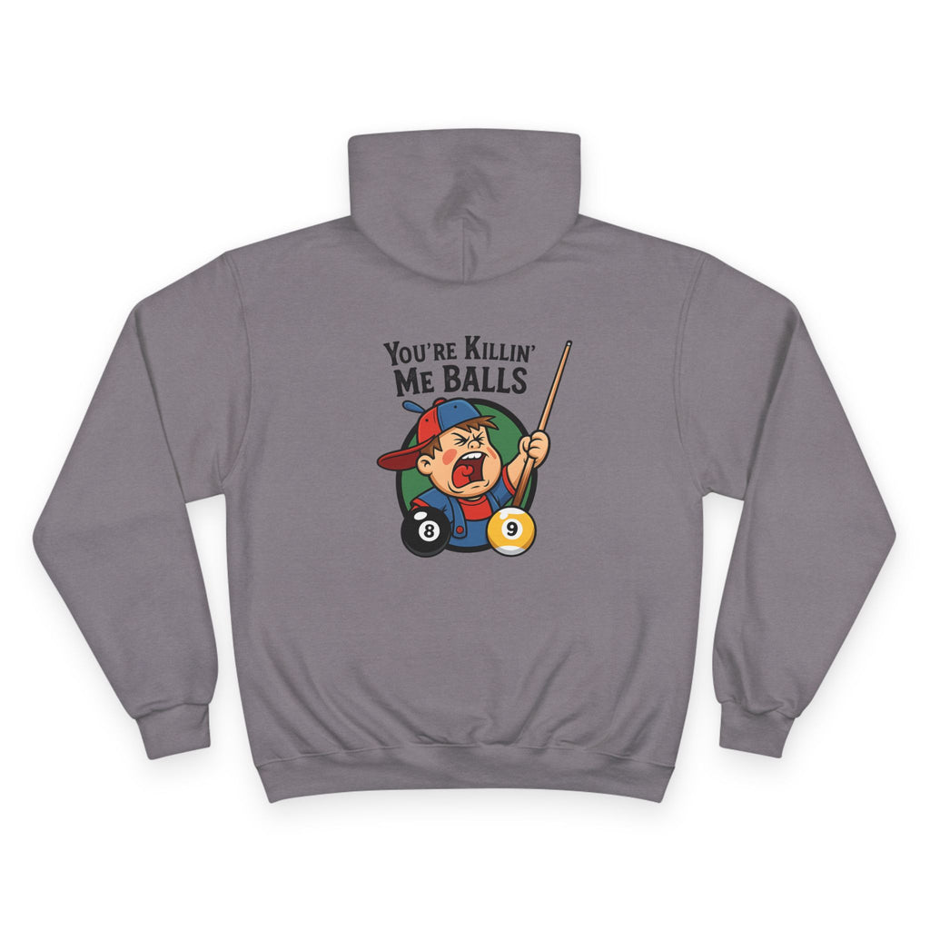 You’re Killin’ Me Balls Billiards Champion Hoodie