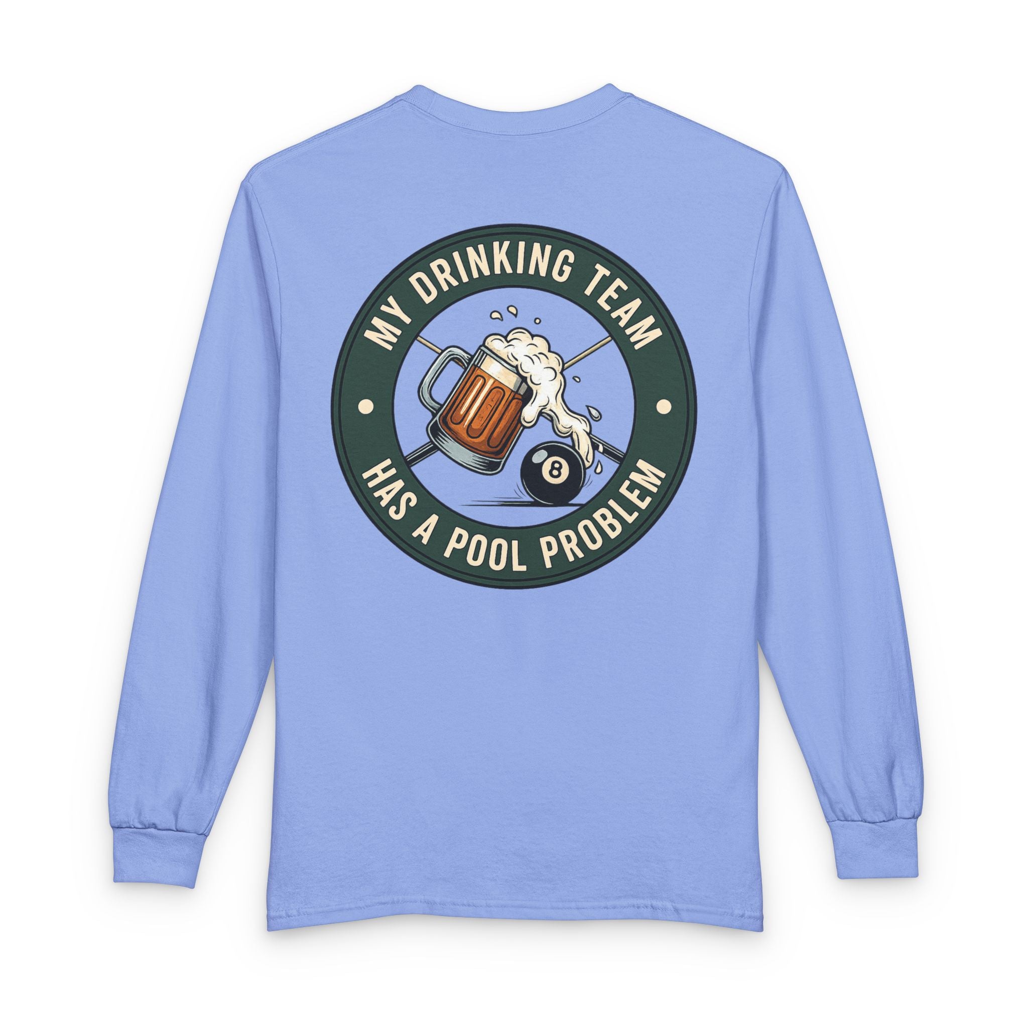 My Drinking Team Has A Pool Problem Billiards Gildan Long Sleeve Tee