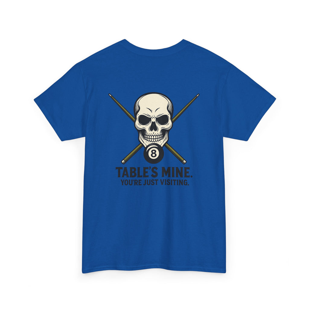 Table's Mine, You're Just Visiting Billiards Gildan Tee