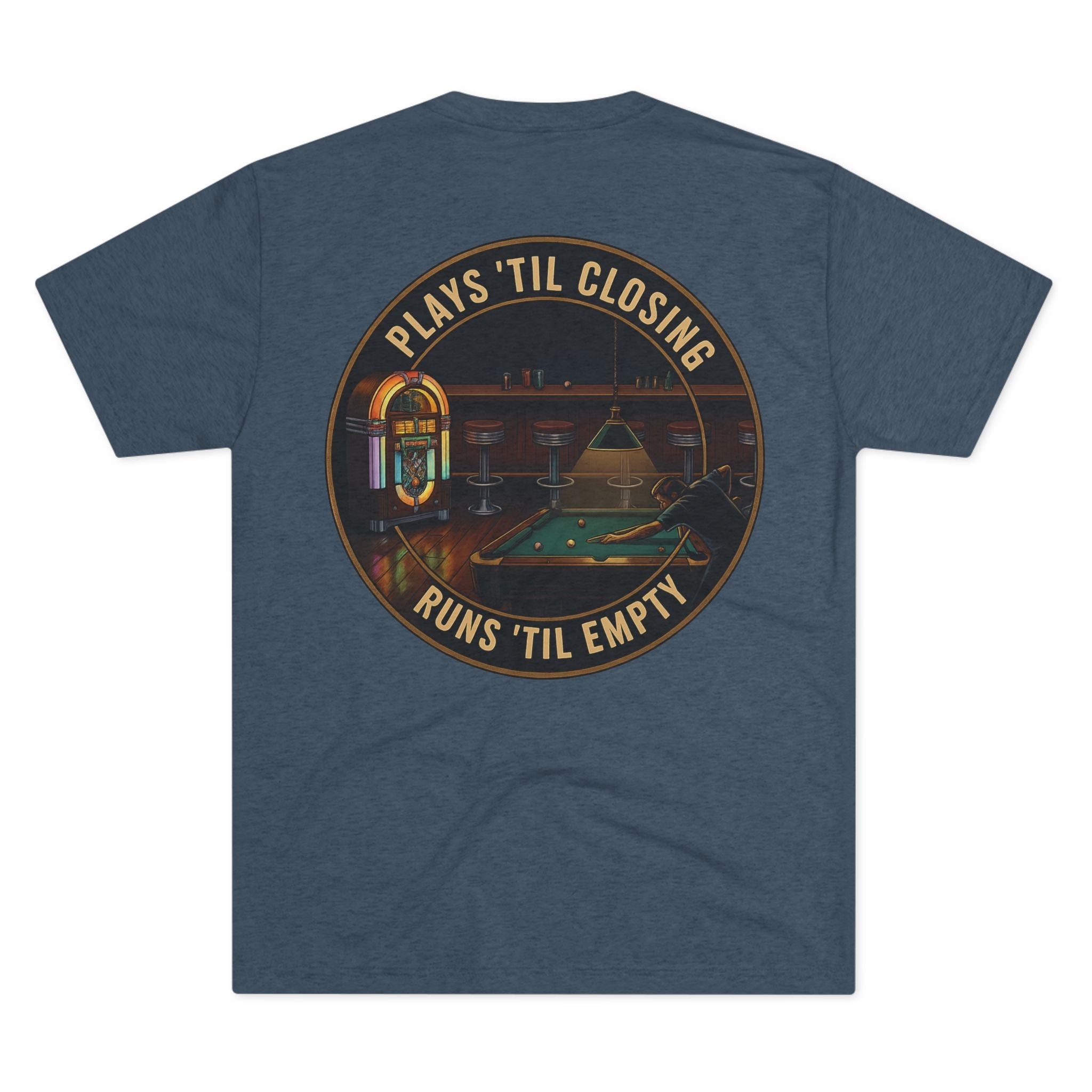 Plays 'Til Closing, Runs 'Til Empty Billiards Next Level Tri-Blend Tee