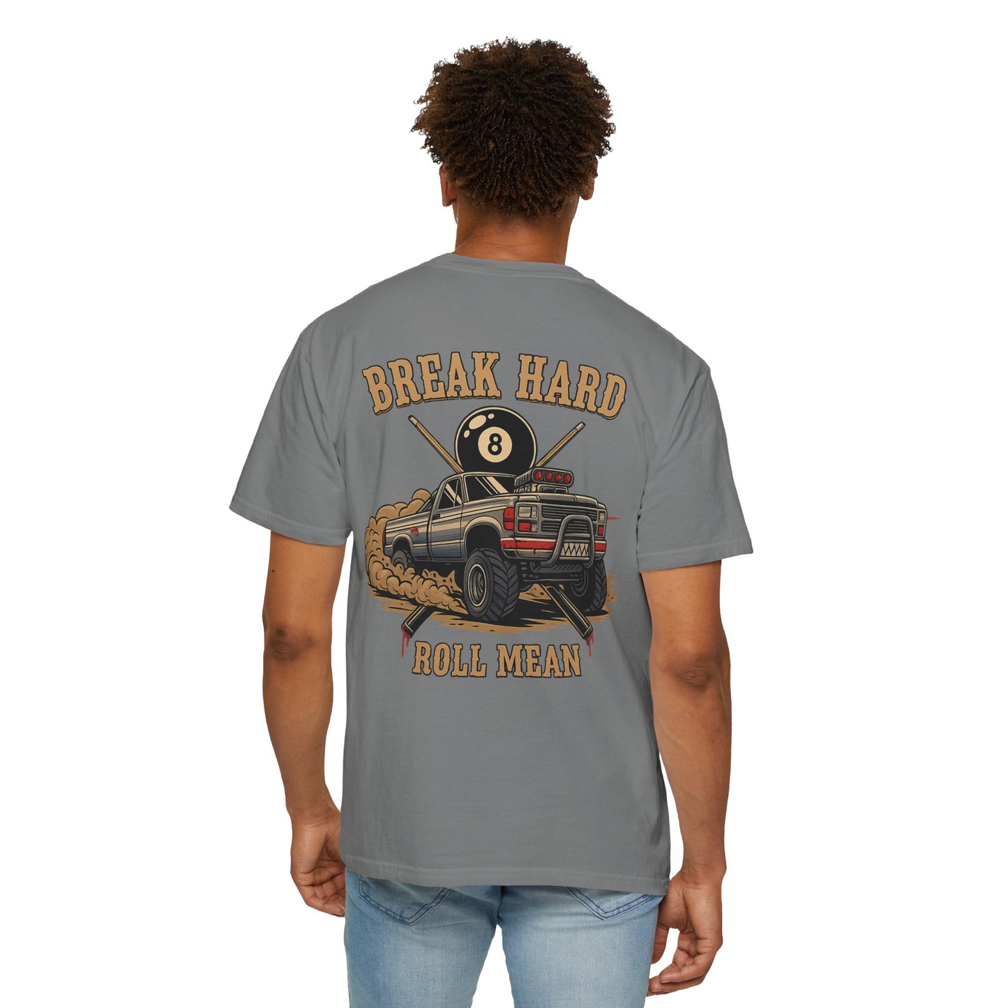 Break Hard Roll Mean Billiards Comfort Colors Tee