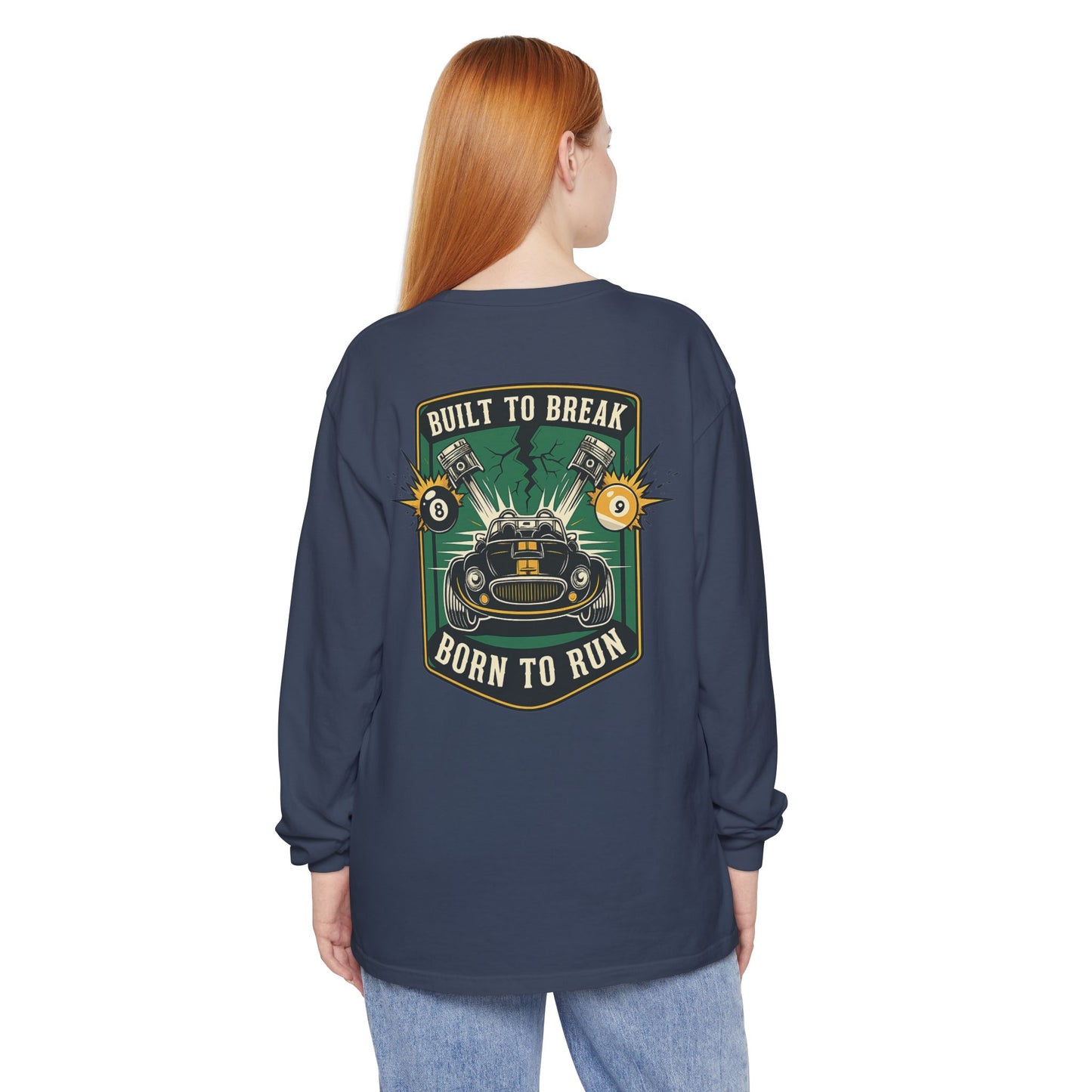 Built to Break Born to Run Comfort Colors Long Sleeve T-Shirt