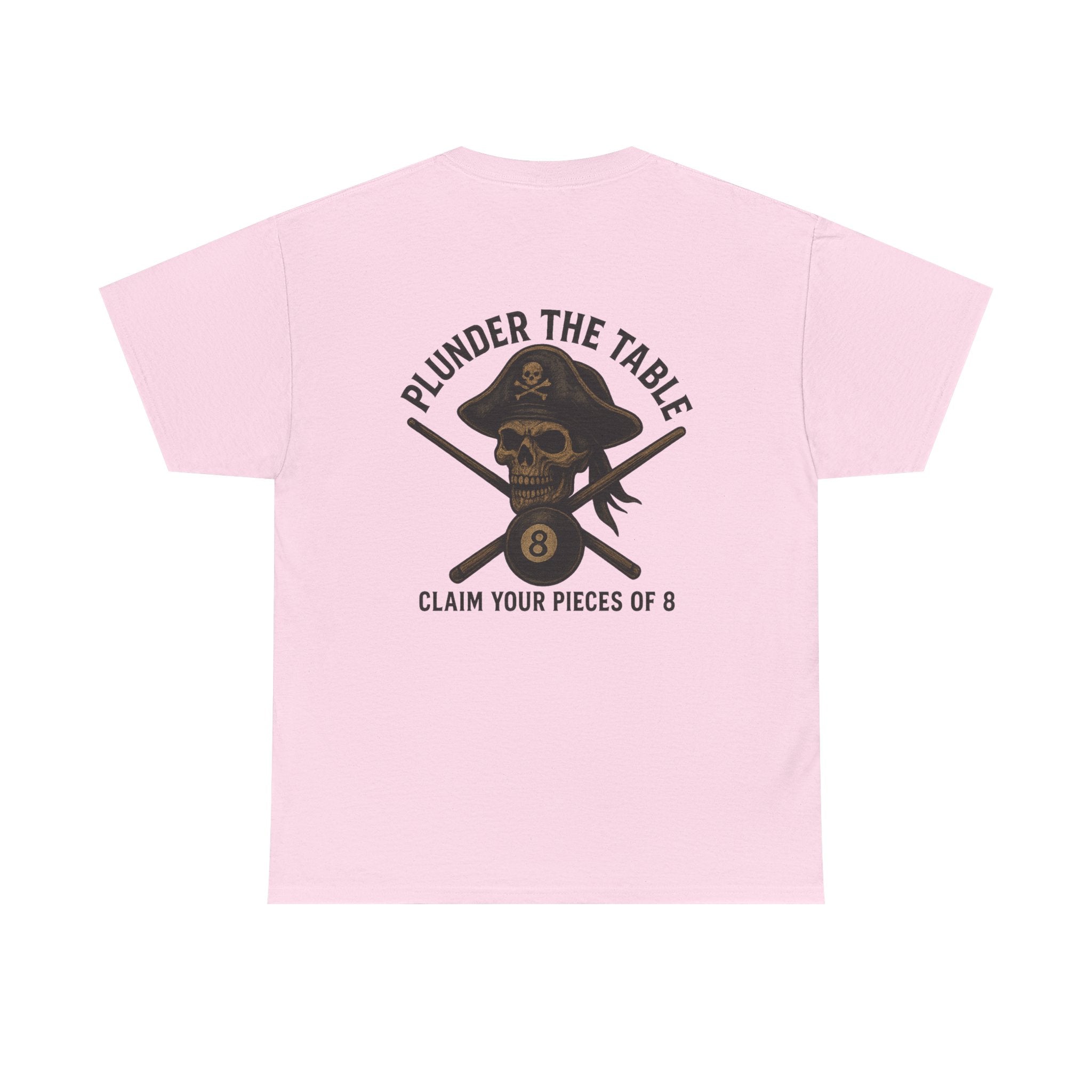 Plunder The Table - Claim Your Pieces Of 8 Gildan Tee