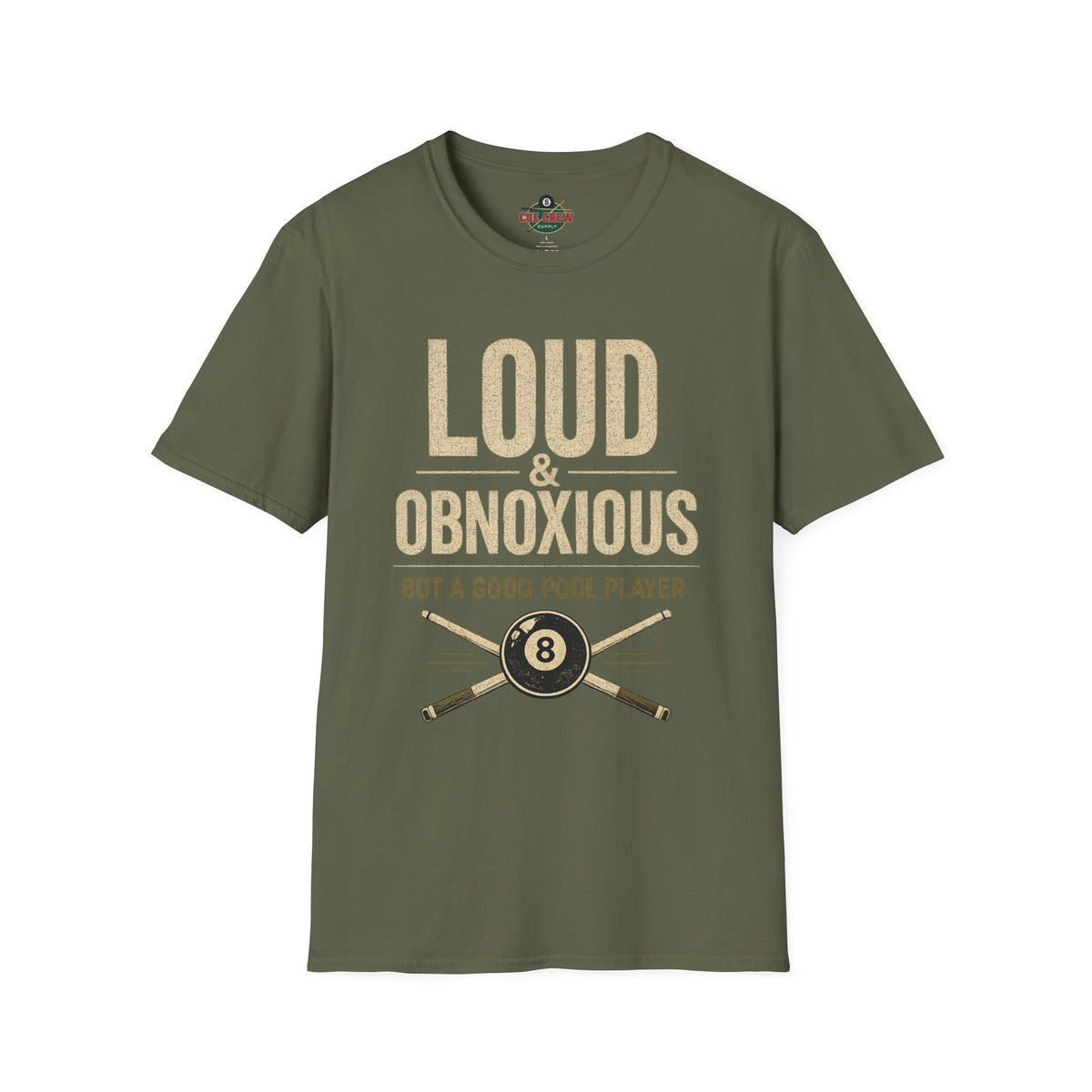 Loud & Obnoxious But a Good Pool Player Funny Billiards T-Shirt – Vintage 8 Ball Graphic Front Print Only Tee