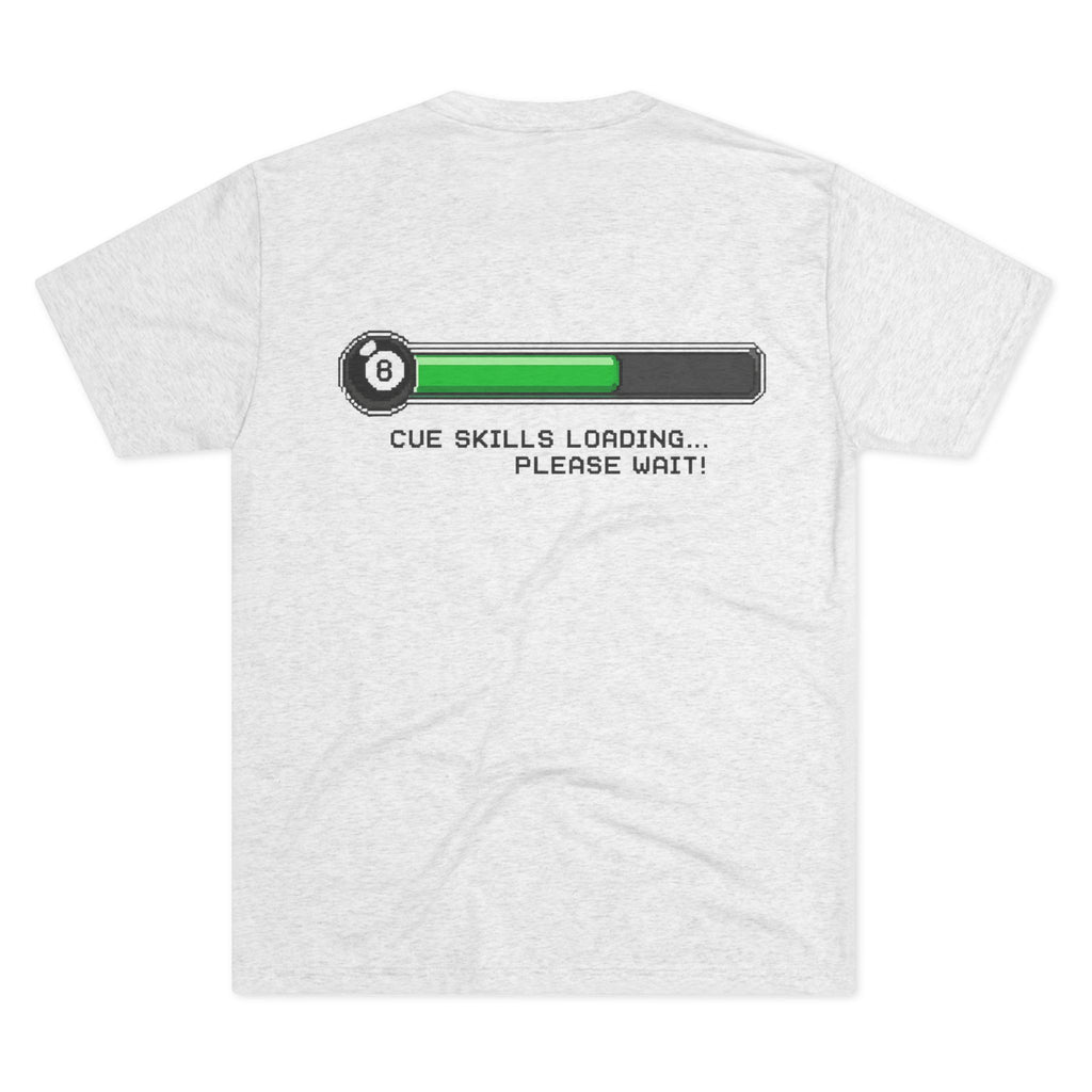 Cue Skills Loading… Please Wait!  Billiards Tri-Blend Tee