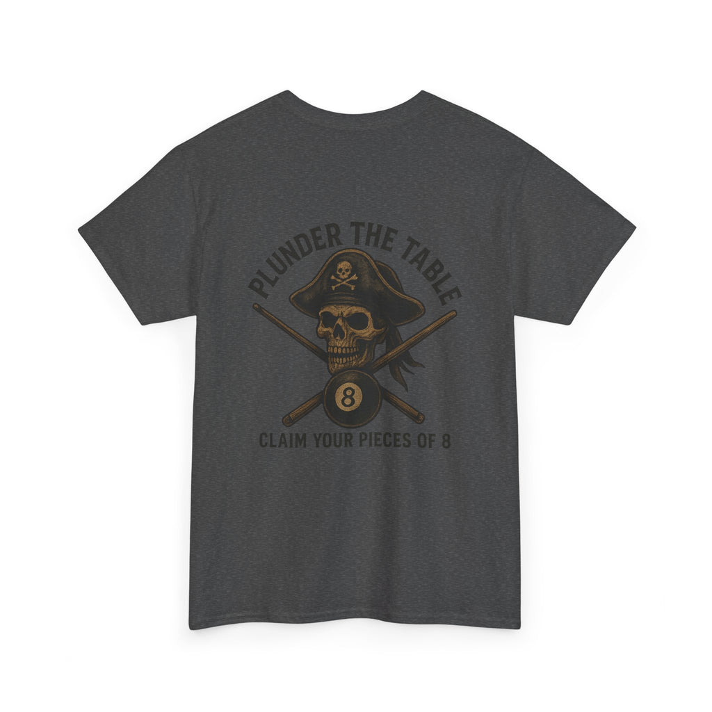 Plunder The Table - Claim Your Pieces Of 8 Gildan Tee