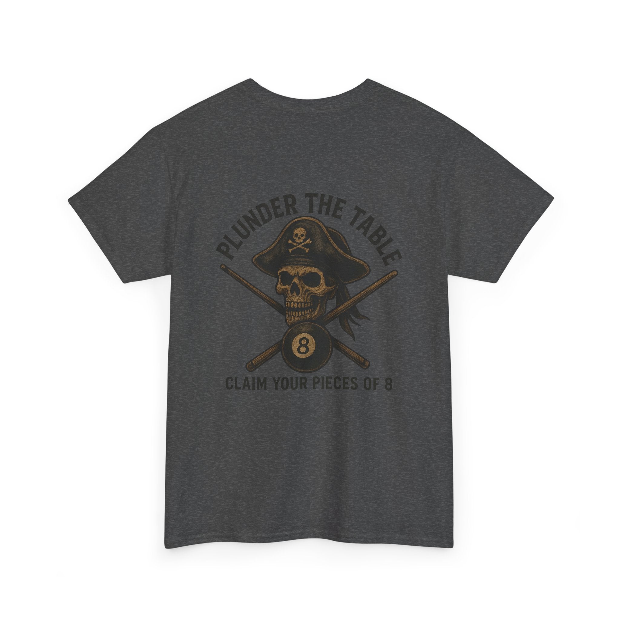 Plunder The Table - Claim Your Pieces Of 8 Gildan Tee