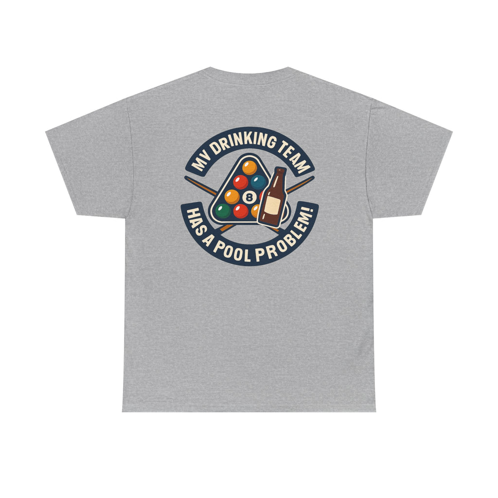 My Drinking Team Has A Pool Problem Billiards V1 Gildan Tee