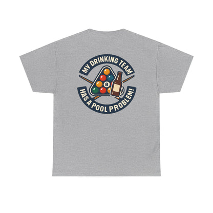My Drinking Team Has A Pool Problem Billiards V1 Gildan Tee