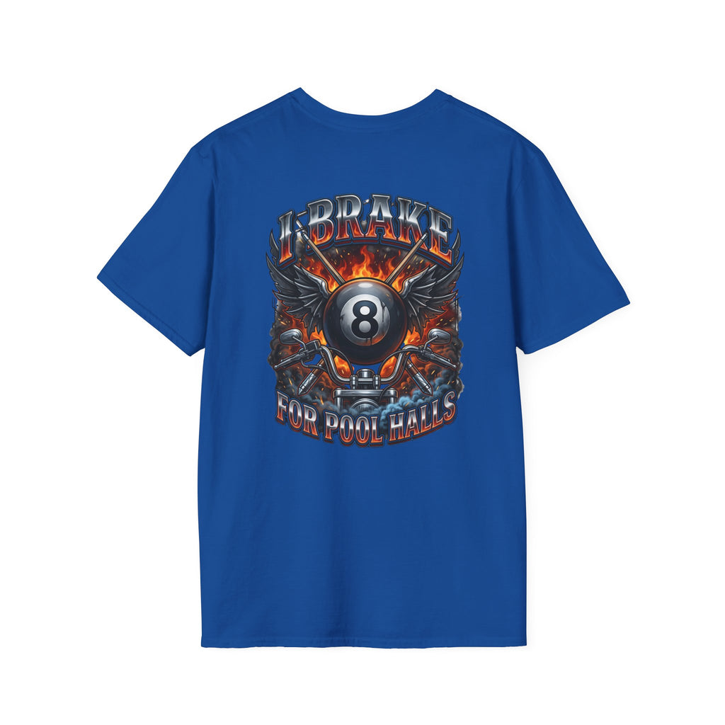 I Brake for Pool Halls Biker 8 Ball Pool Player T-Shirt | Front & Back Graphic Tee